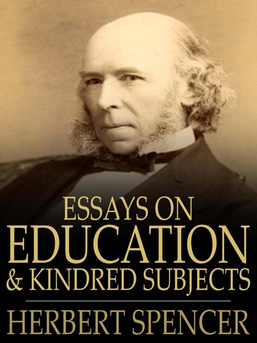 Title details for Essays on Education and Kindred Subjects by Herbert Spencer - Available